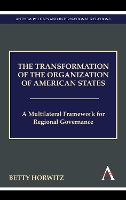 Book Cover for The Transformation of the Organization of American States by Betty Horwitz