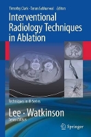 Book Cover for Interventional Radiology Techniques in Ablation by Timothy Clark