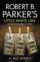 Book Cover for Robert B. Parker's Little White Lies by Ace Atkins, Robert B Parker