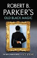 Book Cover for Robert B. Parker's Old Black Magic by Ace Atkins, Robert B Parker