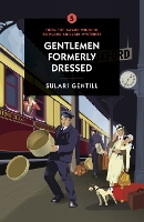 Book Cover for Gentlemen Formerly Dressed by Sulari Gentill