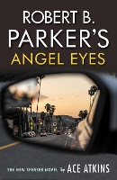 Book Cover for Robert B. Parker's Angel Eyes by Ace Atkins, Robert B Parker