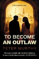 Book Cover for To Become an Outlaw by Peter Murphy