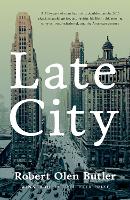 Book Cover for Late City by Robert Olen Butler