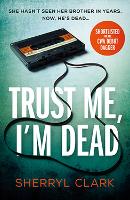 Book Cover for Trust Me, I'm Dead by Sherryl Clark