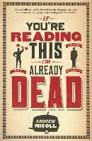 Book Cover for If You're Reading This, I'm Already Dead by Andrew Nicoll