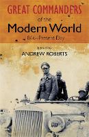 Book Cover for The Great Commanders of the Modern World 1866-1975 by Andrew Roberts