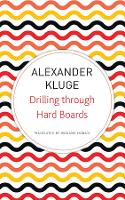 Book Cover for Drilling Through Hard Boards by Alexander Kluge, Reinhard Jirgl
