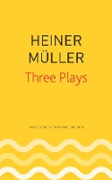 Book Cover for Three Plays by Heiner Muller, Uwe Schutte