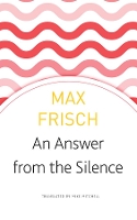 Book Cover for An Answer from the Silence by Max Frisch