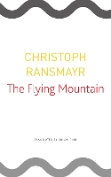 Book Cover for The Flying Mountain by Christoph Ransmayr