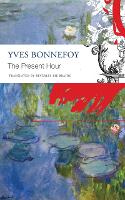 Book Cover for The Present Hour by Yves Bonnefoy