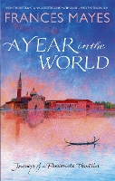 Book Cover for A Year In The World by Frances Mayes