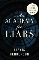 Book Cover for An Academy for Liars by Alexis Henderson