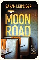 Book Cover for Moon Road by Sarah Leipciger