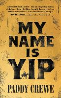 Book Cover for My Name is Yip by Paddy Crewe