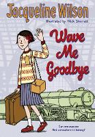 Book Cover for Wave Me Goodbye by Jacqueline Wilson