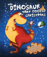 Book Cover for The Dinosaur That Pooped Christmas by Tom Fletcher, Dougie Poynter