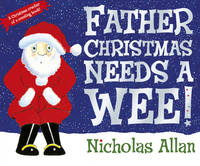 Book Cover for Father Christmas Needs a Wee! by Nicholas Allan