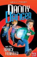 Book Cover for Danny Danger and the Space Twister by Adam Frost