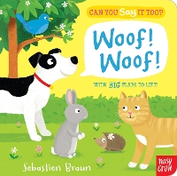 Book Cover for Can You Say It Too? Woof! Woof! by Nosy Crow Ltd