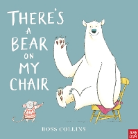 Book Cover for There's a Bear on My Chair by Ross Collins