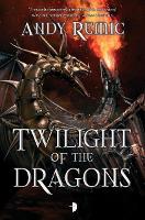 Book Cover for Twilight of the Dragons by Andy Remic