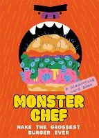 Book Cover for Monster Chef: Make The Grossest, Burger Ever by Juan Molinet