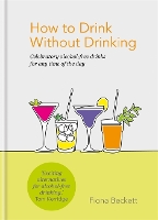 Book Cover for How to Drink Without Drinking by Fiona Beckett