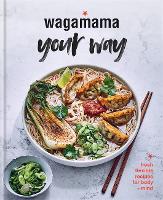 Book Cover for Wagamama Your Way by Wagamama Limited