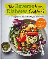 Book Cover for The Reverse Your Diabetes Cookbook by Katie Caldesi, Giancarlo Caldesi