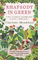 Book Cover for Rhapsody in Green: A Writer, an Obsession, a Laughably Small Excuse for a Vegetable Garden by Charlotte Mendelson