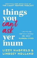 Book Cover for Things You Can't Ask Yer Mum by Lindsey Holland, Lizzy Hadfield