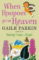 Book Cover for When Hoopoes Go To Heaven by Gaile (Author) Parkin