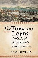 Book Cover for The Tobacco Lords by Tom M. Devine