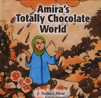 Book Cover for Amira's Totally Chocolate World by J. Samia Mair