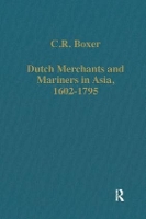 Book Cover for Dutch Merchants and Mariners in Asia, 1602–1795 by C.R. Boxer