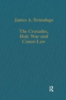 Book Cover for The Crusades, Holy War and Canon Law by James A. Brundage