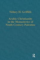 Book Cover for Arabic Christianity in the Monasteries of Ninth-Century Palestine by Sidney H. Griffith
