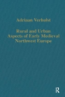 Book Cover for Rural and Urban Aspects of Early Medieval Northwest Europe by Adriaan Verhulst