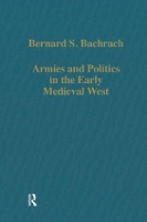 Book Cover for Armies and Politics in the Early Medieval West by Bernard S. Bachrach