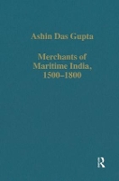 Book Cover for Merchants of Maritime India, 1500–1800 by Ashin Das Gupta
