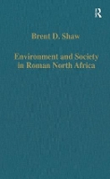 Book Cover for Environment and Society in Roman North Africa by Brent D. Shaw