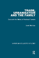 Book Cover for Trade, Urbanisation and the Family by David Nicholas