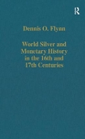 Book Cover for World Silver and Monetary History in the 16th and 17th Centuries by Dennis O. Flynn