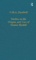 Book Cover for Studies on the Origins and Uses of Islamic Hadith by G.H.A. Juynboll