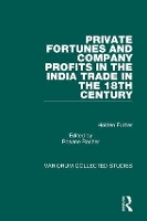 Book Cover for Private Fortunes and Company Profits in the India Trade in the 18th Century by Holden Furber, Rosane Rocher