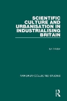 Book Cover for Scientific Culture and Urbanisation in Industrialising Britain by Ian Inkster