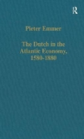 Book Cover for The Dutch in the Atlantic Economy, 1580–1880 by Pieter Emmer