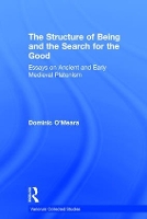 Book Cover for The Structure of Being and the Search for the Good by Dominic O'Meara